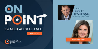 Professional headshots of host Scott Thompson and guest Lori Long appear side by side on the branded OnPoint: The Medical Excellence Podcast graphic. The image represents a conversation on building Field Medical Excellence infrastructure, coordinating lar