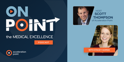 Professional headshots of host Scott Thompson and guest Stacey Gorski appear side by side on the branded OnPoint: The Medical Excellence Podcast graphic. The image represents a conversation on Medical Affairs onboarding, team readiness, and building effec