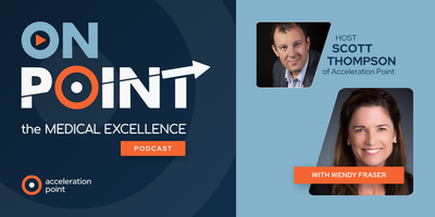 Professional headshots of host Scott Thompson and guest Wendy Fraser appear side by side on the branded OnPoint: The Medical Excellence Podcast graphic. The image represents a conversation on scaling Medical Excellence, scientific exchange strategy, and g