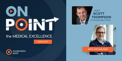 Professional headshots of host Scott Thompson and guest Joe Giuliano appear side by side on the branded OnPoint: The Medical Excellence Podcast graphic. The image represents a conversation on leading Medical Affairs transformation -- from belief-driven en