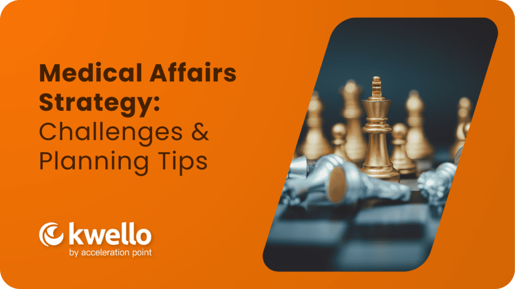 Featured: Medical Affairs Strategy: Challenges & Planning Tips