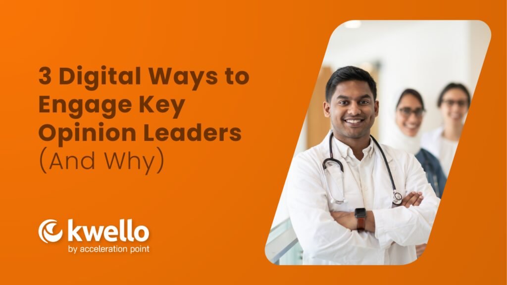 Featured: 3 Digital Ways to Engage Key Opinion Leaders (And Why) 