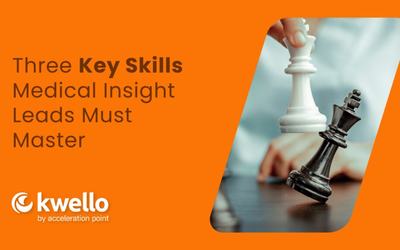 3 Key Skills Medical Insight Leads Must Master