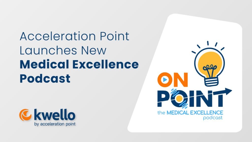 Featured: Acceleration Point Launches New Medical Excellence Podcast