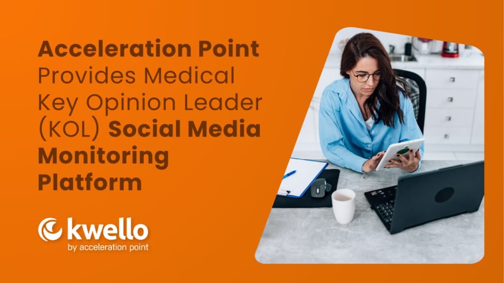 Featured: Acceleration Point Provides Medical Key Opinion Leader (KOL) Social Media Monitoring Platf