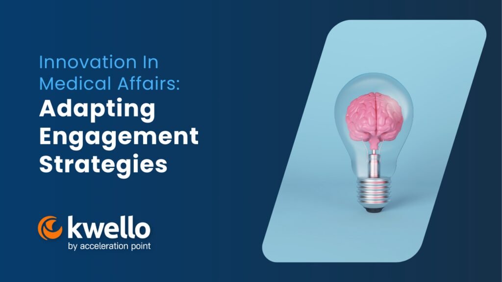 Featured: Innovation In Medical Affairs: Adapting Engagement Strategies