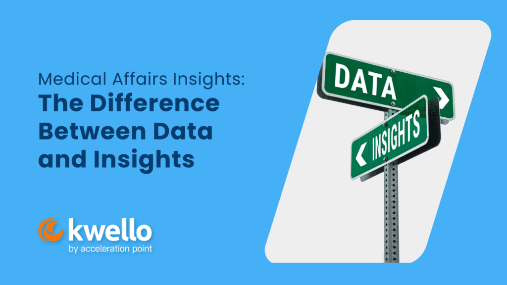 Featured: Medical Affairs Insights: The Difference Between Data And Insights