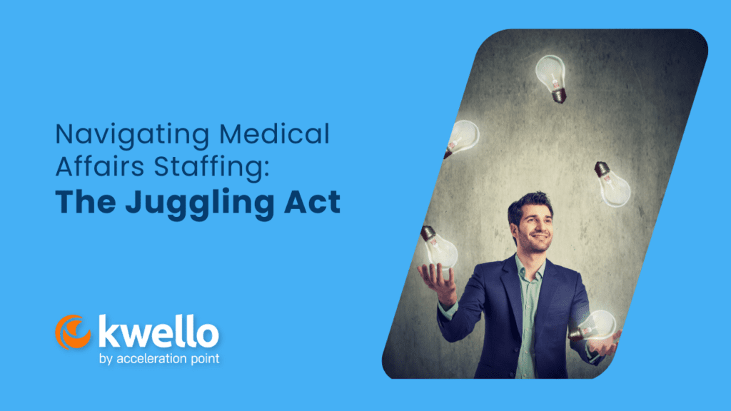 Featured: Navigating Medical Affairs Staffing: The Juggling Act