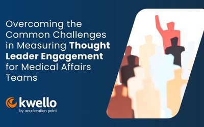 Featured: Overcoming the Common Challenges in Measuring Thought Leader Engagement for Medical Affair