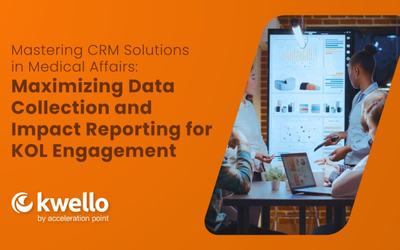 Mastering CRM Solutions in Medical Affairs: Maximizing Data Collection and Impact Reporting for KOL 