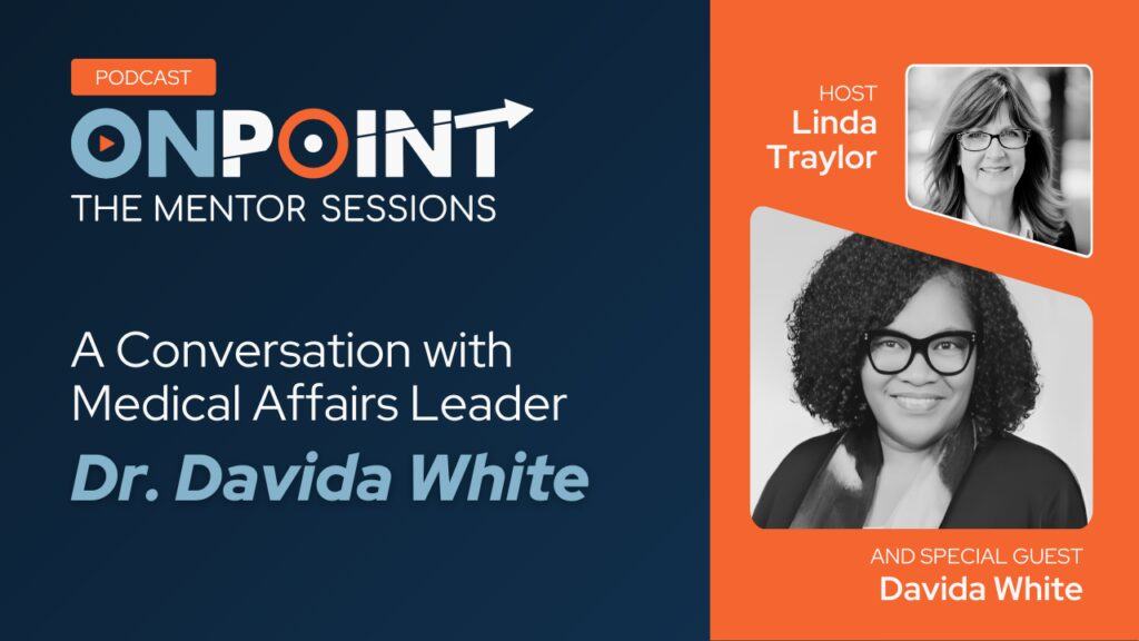 A Conversation with Medical Affairs Leader Dr. Davida White