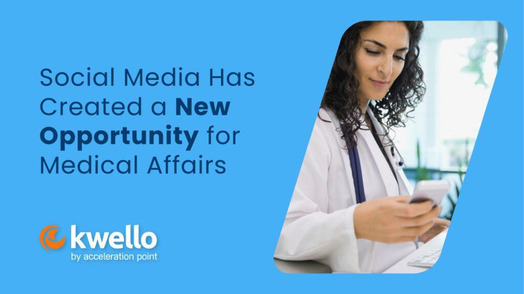 Social Media Has Created a New Opportunity for Medical Affairs